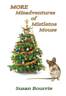 Autres mésaventures de la souris au gui - More Misadventures of Mistletoe Mouse