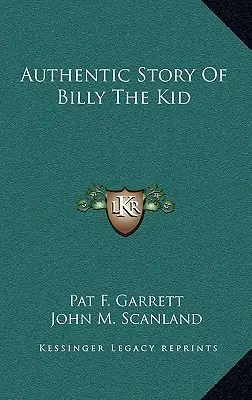 L'histoire authentique de Billy The Kid - Authentic Story Of Billy The Kid