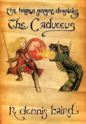 Les Chroniques du Serpent d'Acier : Le Caducée - The Brazen Serpent Chronicles: The Caduceus