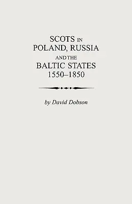 Les Écossais en Pologne, en Russie et dans les États baltes, 1550-1850 - Scots in Poland, Russia and the Baltic States, 1550-1850