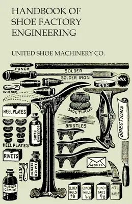 Handbook of Shoe Factory Engineering (Manuel d'ingénierie des usines de chaussures) - Handbook of Shoe Factory Engineering