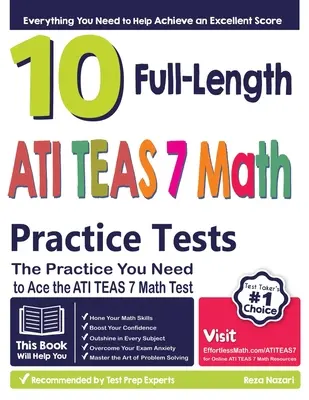 10 tests complets d'entraînement aux mathématiques ATI TEAS 7 : L'entraînement dont vous avez besoin pour réussir le test de mathématiques ATI TEAS 7 - 10 Full Length ATI TEAS 7 Math Practice Tests: The Practice You Need to Ace the ATI TEAS 7 Math Test