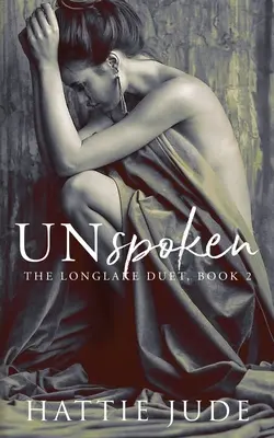 Unspoken : Le duo Longlake, livre 2 - Unspoken: The Longlake Duet, Book 2