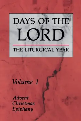 Jours du Seigneur : Volume 1 : Avent, Noël, Épiphanie Volume 1 - Days of the Lord: Volume 1: Advent, Christmas, Epiphany Volume 1