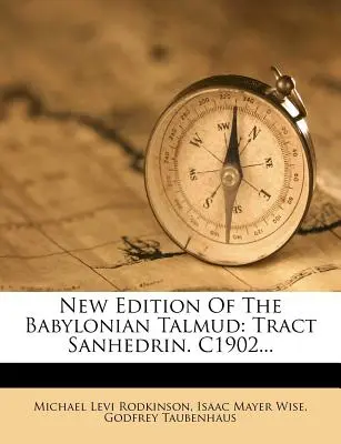 Nouvelle édition du Talmud de Babylone : Traité Sanhedrin. C1902... - New Edition of the Babylonian Talmud: Tract Sanhedrin. C1902...