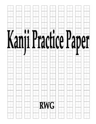 Papier de pratique Kanji : 100 Pages 8.5 X 11 » » - Kanji Practice Paper: 100 Pages 8.5 X 11