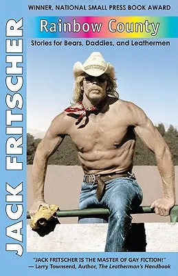 Le comté de l'arc-en-ciel : Histoires pour les ours, les papas et les hommes en cuir - Rainbow County: Stories for Bears, Daddies, and Leathermen
