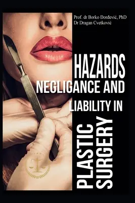 Risques, négligence et responsabilité en chirurgie plastique - Hazards, Negligence, and Liability in Plastic Surgery