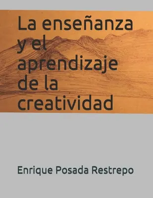 L'enseignement et l'apprentissage de la créativité - La enseanza y el aprendizaje de la creatividad