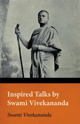 Entretiens inspirés de Swami Vivekananda - Inspired Talks by Swami Vivekananda