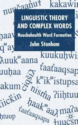 Théorie linguistique et mots complexes : Formation des mots Nuuchahnulth - Linguistic Theory and Complex Words: Nuuchahnulth Word Formation