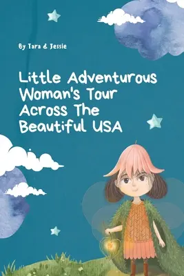 La tournée de la petite aventurière à travers les États-Unis - Little Adventurous Woman Tour across the Beautiful USA