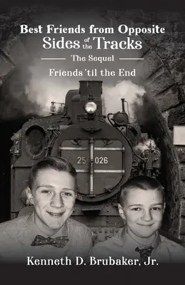 Les meilleurs amis des deux côtés de la voie ferrée : La suite, des amis jusqu'à la fin - Best Friends from Opposite Sides of the Tracks: The Sequel, Friends 'til the End