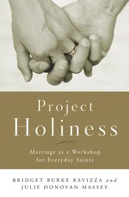 Projet Sainteté : Le mariage, un atelier pour les saints de tous les jours - Project Holiness: Marriage as a Workshop for Everyday Saints