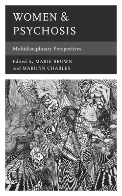 Femmes et psychose : Perspectives multidisciplinaires - Women & Psychosis: Multidisciplinary Perspectives