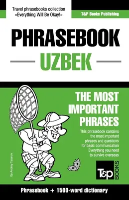 Phrasebook - Uzbek - Les phrases les plus importantes : Recueil de phrases et dictionnaire de 1500 mots - Phrasebook - Uzbek - The most important phrases: Phrasebook and 1500-word dictionary