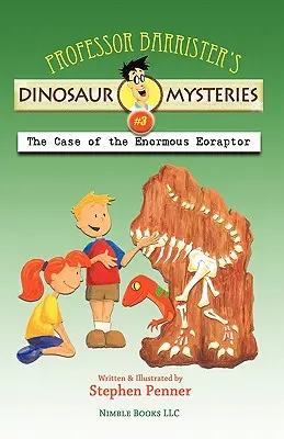 Les mystères des dinosaures du professeur Barrister #3 : Le cas de l'énorme Eoraptor - Professor Barrister's Dinosaur Mysteries #3: The Case of the Enormous Eoraptor