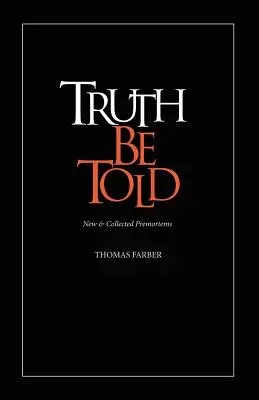 Truth Be Told : Nouveaux Premortems et recueils de Premortems - Truth Be Told: New & Collected Premortems