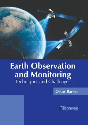 Observation et surveillance de la Terre : Techniques et défis - Earth Observation and Monitoring: Techniques and Challenges