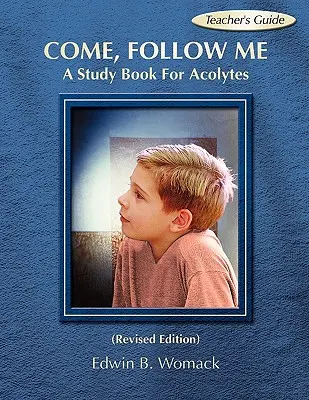 Viens, suis-moi : Un livre d'étude pour les acolytes - Come, Follow Me: A Study Book for Acolytes