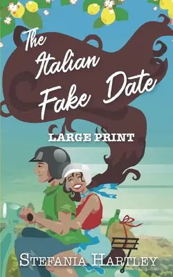 The Italian Fake Date : une romance douce en très gros caractères, pleine de cœur et de famille, qui se déroule en Italie. - The Italian Fake Date: an extra-large print sweet romance full of heart and family, set in Italy