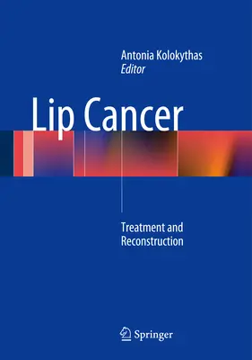 Cancer de la lèvre : Traitement et reconstruction - Lip Cancer: Treatment and Reconstruction