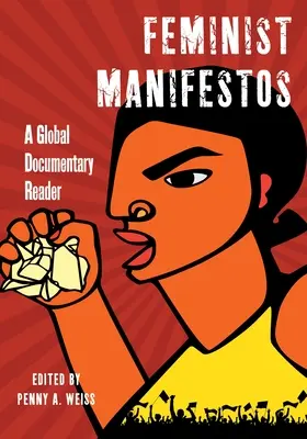 Manifeste féministe : Un lecteur de documentaires à l'échelle mondiale - Feminist Manifestos: A Global Documentary Reader