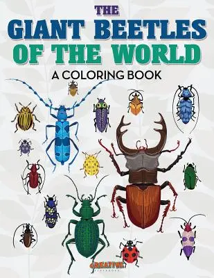 Livre de coloriage sur les coléoptères géants du monde - The Giant Beetles of the World Coloring Book