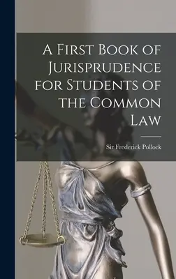 Un premier livre de jurisprudence pour les étudiants de la Common Law - A First Book of Jurisprudence for Students of the Common Law