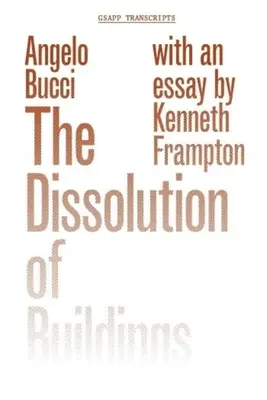 La dissolution des bâtiments - The Dissolution of Buildings