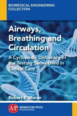 L'ABC des ABG(TM) : Un dictionnaire cyclopédique des termes utilisés pour les tests en soins intensifs - The ABC's of ABG's(TM): A Cyclopedic Dictionary of the Testing Terms Used in Critical Care