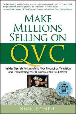 Faites des millions en vendant sur QVC : Secrets d'initiés pour lancer votre produit à la télévision et transformer votre entreprise (et votre vie) pour toujours - Make Millions Selling on QVC: Insider Secrets to Launching Your Product on Television and Transforming Your Business (and Life) Forever