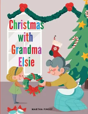 Noël avec Grand-mère Elsie - Christmas with Grandma Elsie