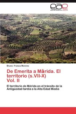 de Emerita A M Rida. El Territorio (S.VII-X) Vol. II