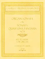 Sonate pour orgue ou Sonate Quasi una Fantasia n°5 - Mise en musique pour orgue en la majeur - Op.159 - Organ Sonata or Sonata Quasi una Fantasia No.5 - Set to Music for Organ in the Key of A Major - Op.159