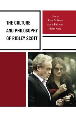 La culture et la philosophie de Ridley Scott - The Culture and Philosophy of Ridley Scott