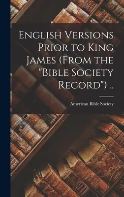 Versions anglaises antérieures à King James (extraites du Bible Society Record