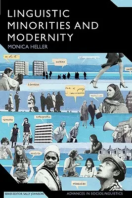 Minorités linguistiques et modernité : Une ethnographie sociolinguistique, deuxième édition - Linguistic Minorities and Modernity: A Sociolinguistic Ethnography, Second Edition