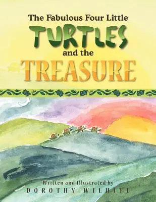 Les quatre fabuleuses petites tortues et le trésor : Et le trésor - The Fabulous Four Little Turtles and the Treasure: And the Treasure
