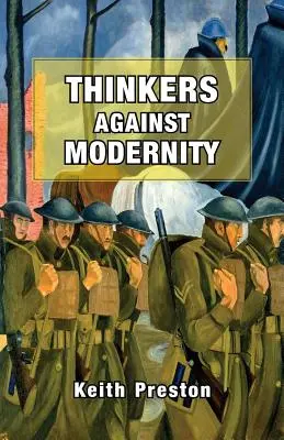 Les penseurs contre la modernité - Thinkers Against Modernity