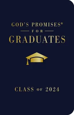 Les promesses de Dieu pour les diplômés : Classe 2024 - Marine NKJV : Nouvelle version du roi Jacques - God's Promises for Graduates: Class of 2024 - Navy NKJV: New King James Version