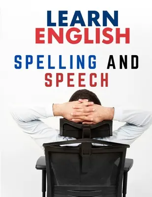 Grammaire anglaise : orthographe et discours - English Grammar: Spelling and Speech