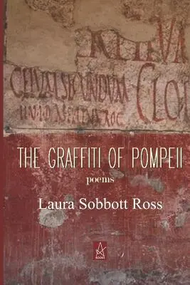 Les graffitis de Pompéi : Poèmes - The Graffiti of Pompeii: Poems