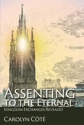 L'assentiment à l'éternel : Les échanges au sein du Royaume révélés - Assenting to the Eternal: Kingdom Exchanges Revealed