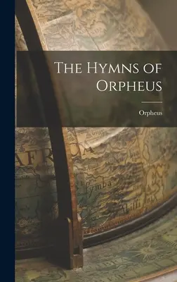 Les hymnes d'Orphée - The Hymns of Orpheus