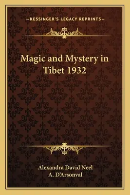 Magie et mystère au Tibet 1932 - Magic and Mystery in Tibet 1932