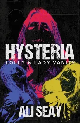 L'hystérie : Lolly et Lady Vanity - Hysteria: Lolly & Lady Vanity