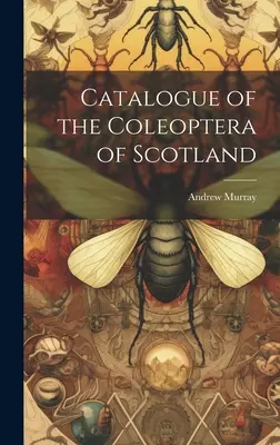 Catalogue des coléoptères d'Écosse - Catalogue of the Coleoptera of Scotland