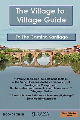 Le guide de village à village du Camino Santiago (le pèlerinage de Saint-Jacques) - The Village to Village Guide to the Camino Santiago (the Pilgrimage of St James)