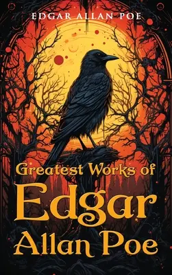 Les plus grandes œuvres d'Edgar Allan Poe - Greatest Works of Edgar Allan Poe